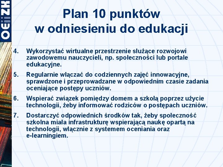 Plan 10 punktów w odniesieniu do edukacji 4. Wykorzystać wirtualne przestrzenie służące rozwojowi zawodowemu