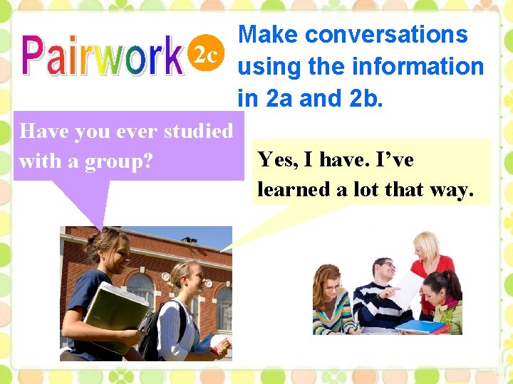 Make conversations 2 c using the information in 2 a and 2 b. Have