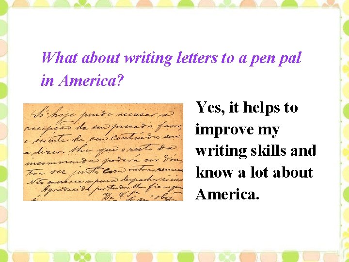 What about writing letters to a pen pal in America? Yes, it helps to