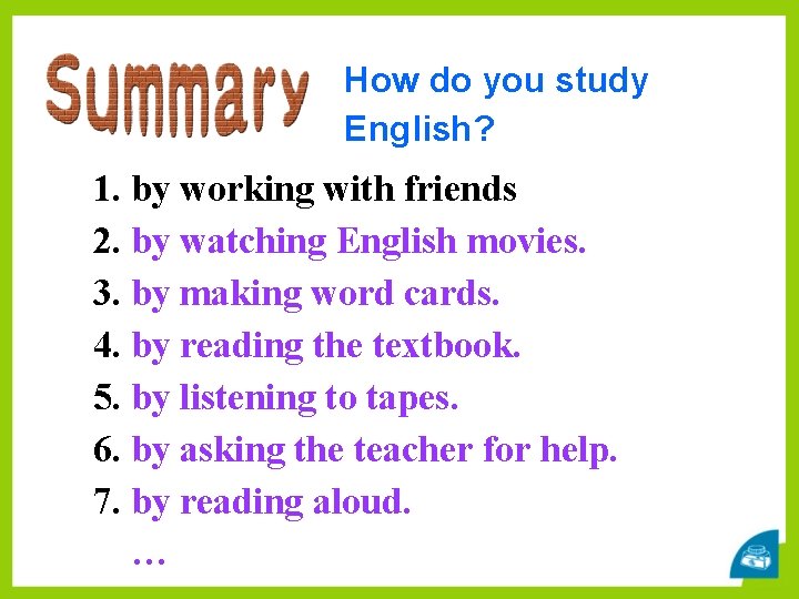 How do you study English? 1. by working with friends 2. by watching English