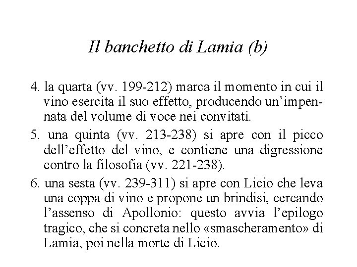 Il banchetto di Lamia (b) 4. la quarta (vv. 199 -212) marca il momento