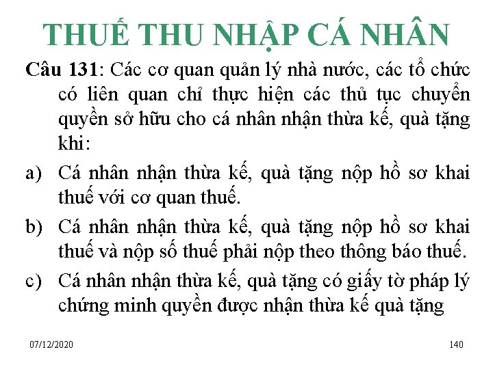 THUẾ THU NHẬP CÁ NH N Câu 131: Các cơ quan quản lý nhà