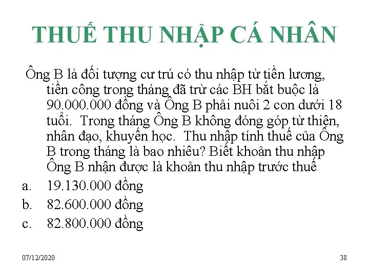 THUẾ THU NHẬP CÁ NH N Ông B là đối tượng cư trú có