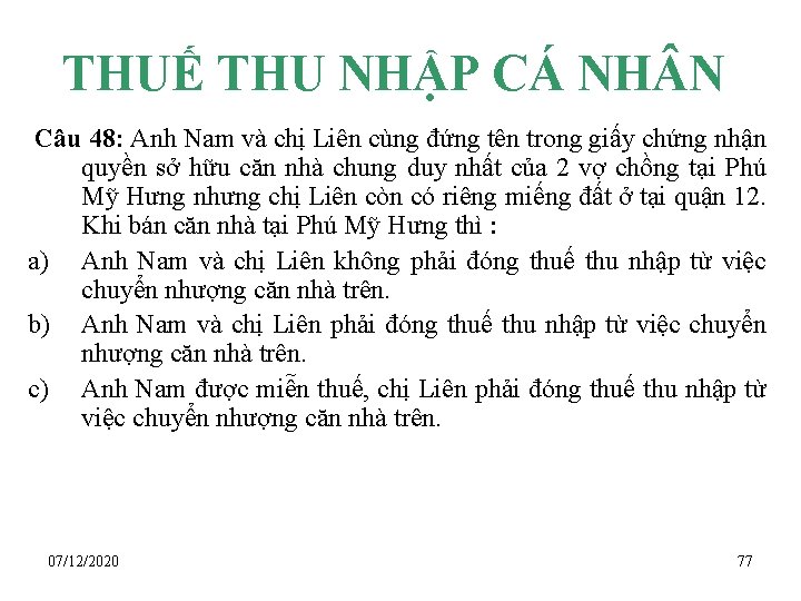 THUẾ THU NHẬP CÁ NH N Câu 48: Anh Nam và chị Liên cùng