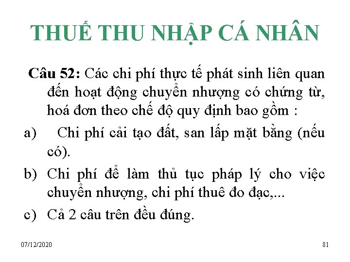 THUẾ THU NHẬP CÁ NH N Câu 52: Các chi phí thực tế phát