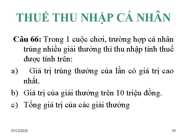 THUẾ THU NHẬP CÁ NH N Câu 66: Trong 1 cuộc chơi, trường hợp