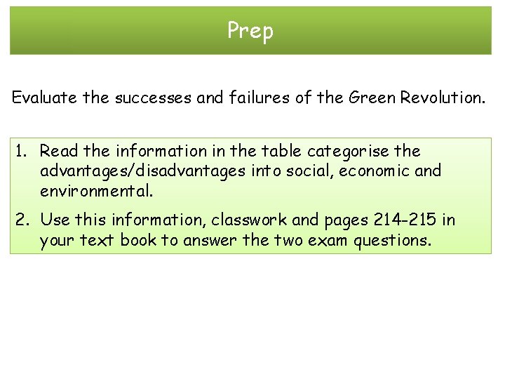 Prep Evaluate the successes and failures of the Green Revolution. 1. Read the information