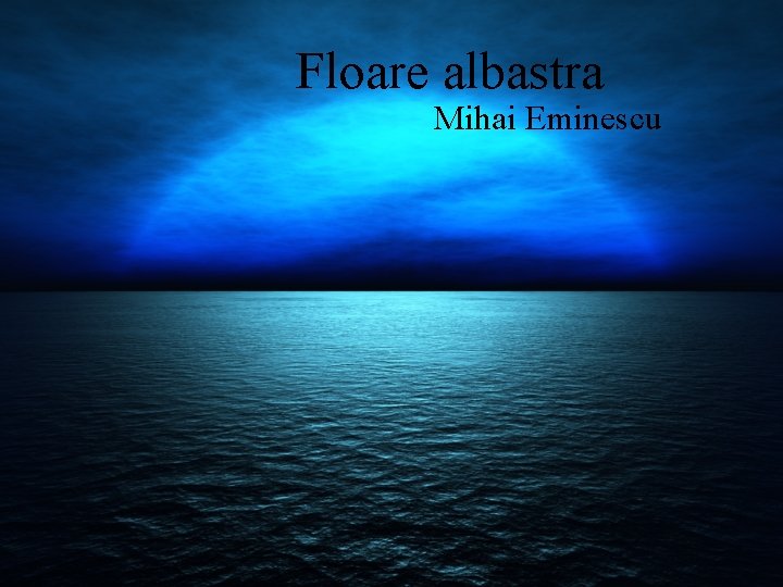 Floare albastra Mihai Eminescu 