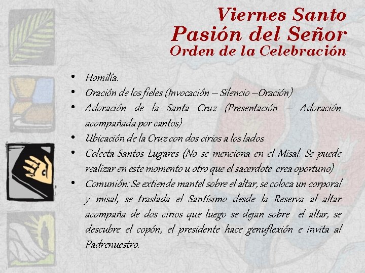 Viernes Santo Pasión del Señor Orden de la Celebración • Homilía. • Oración de