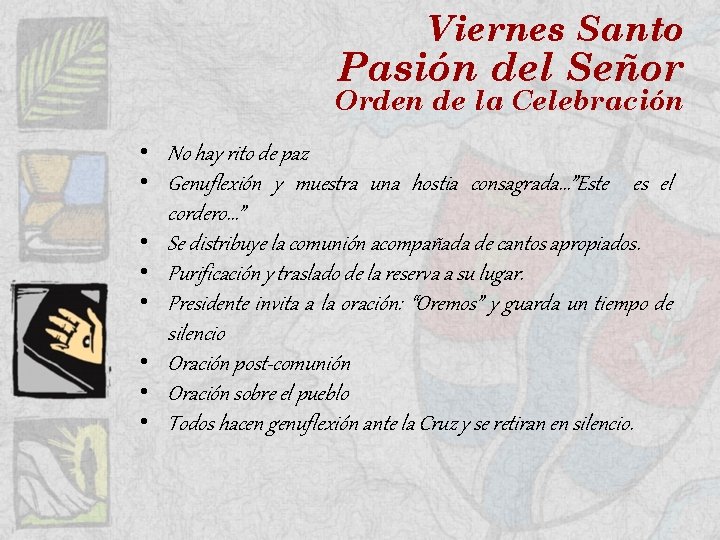 Viernes Santo Pasión del Señor Orden de la Celebración • No hay rito de