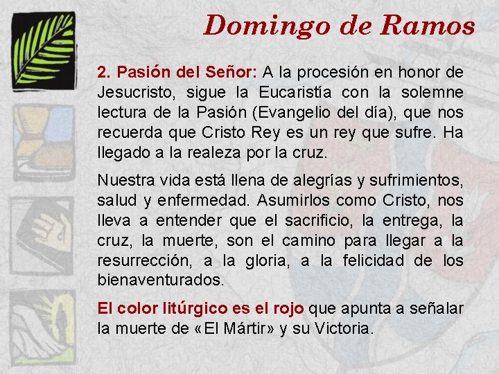 Domingo de Ramos 2. Pasión del Señor: A la procesión en honor de Jesucristo,