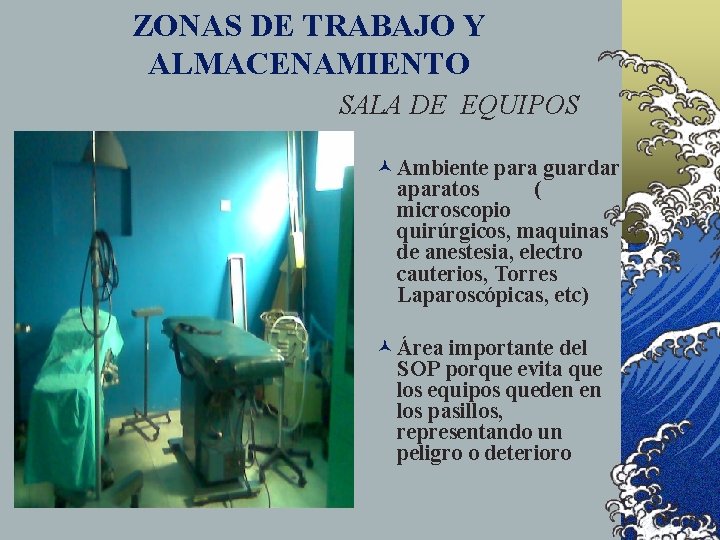 ZONAS DE TRABAJO Y ALMACENAMIENTO SALA DE EQUIPOS © Ambiente para guardar aparatos ( ZONAS DE TRABAJO Y ALMACENAMIENTO SALA DE EQUIPOS © Ambiente para guardar aparatos (