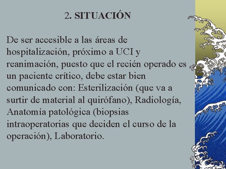 2. SITUACIÓN De ser accesible a las áreas de hospitalización, próximo a UCI y 2. SITUACIÓN De ser accesible a las áreas de hospitalización, próximo a UCI y