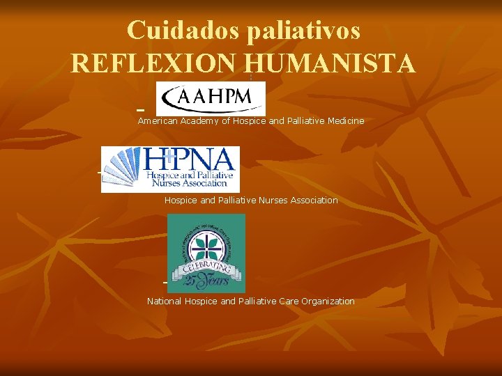 Cuidados paliativos REFLEXION HUMANISTA : American Academy of Hospice and Palliative Medicine Hospice and