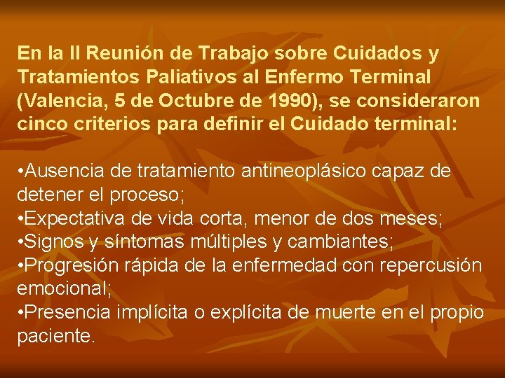 En la II Reunión de Trabajo sobre Cuidados y Tratamientos Paliativos al Enfermo Terminal