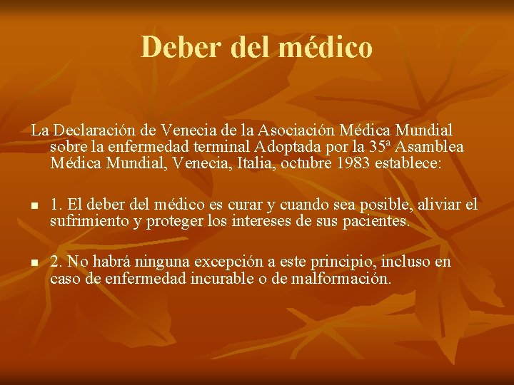 Deber del médico La Declaración de Venecia de la Asociación Médica Mundial sobre la