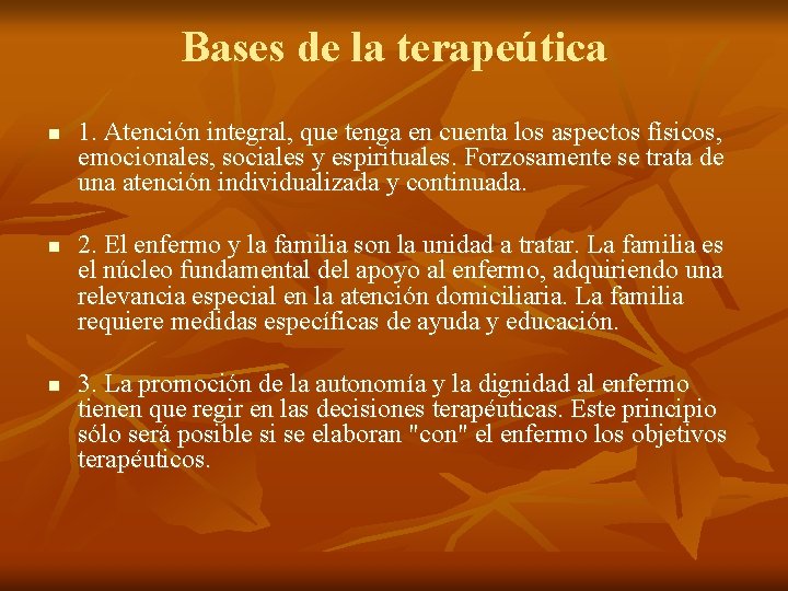 Bases de la terapeútica n n n 1. Atención integral, que tenga en cuenta