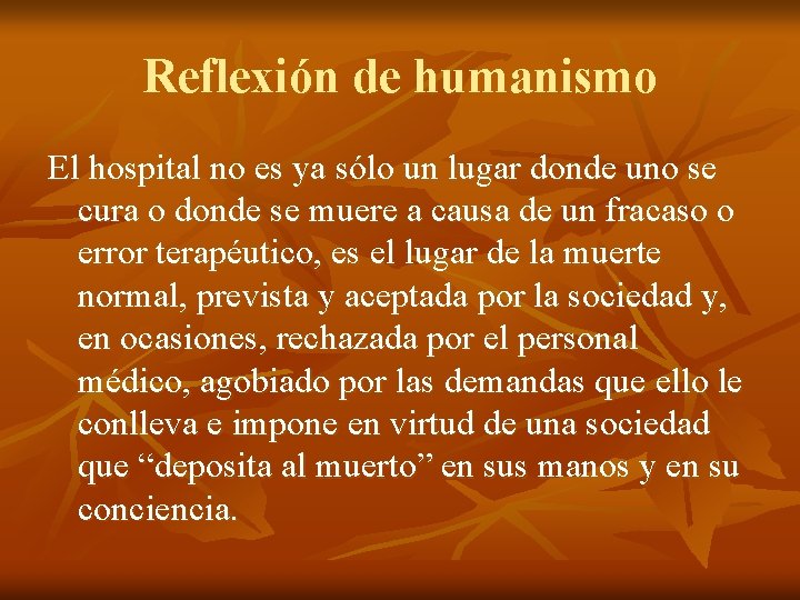 Reflexión de humanismo El hospital no es ya sólo un lugar donde uno se