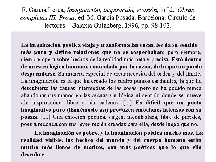F. García Lorca, Imaginación, inspiración, evasión, in Id. , Obras completas III. Prosa, ed.