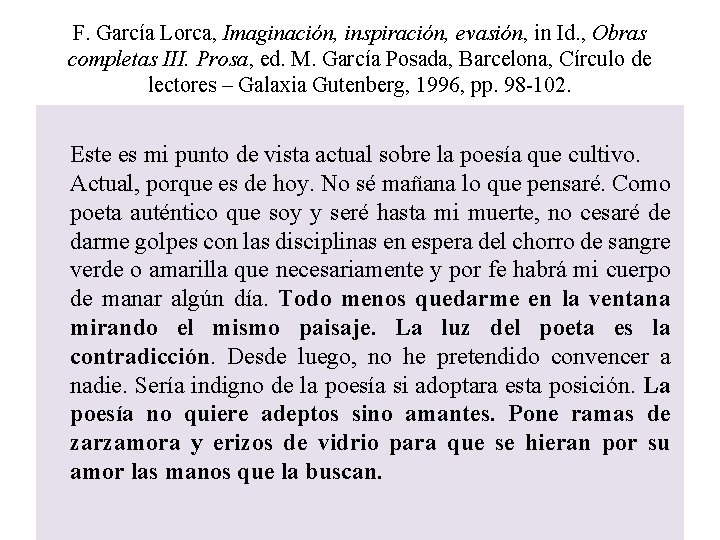 F. García Lorca, Imaginación, inspiración, evasión, in Id. , Obras completas III. Prosa, ed.
