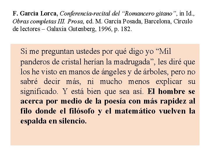 F. García Lorca, Conferencia-recital del “Romancero gitano”, in Id. , Obras completas III. Prosa,