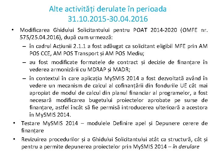 Alte activități derulate în perioada 31. 10. 2015 -30. 04. 2016 • Modificarea Ghidului Alte activități derulate în perioada 31. 10. 2015 -30. 04. 2016 • Modificarea Ghidului