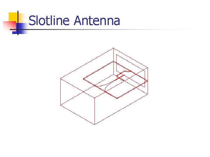 Slotline Antenna 