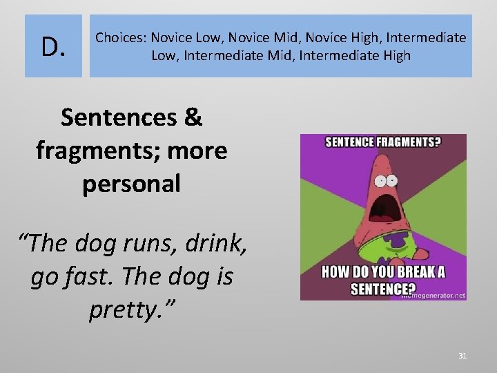 D. Choices: Novice Low, Novice Mid, Novice High, Intermediate Low, Intermediate Mid, Intermediate High