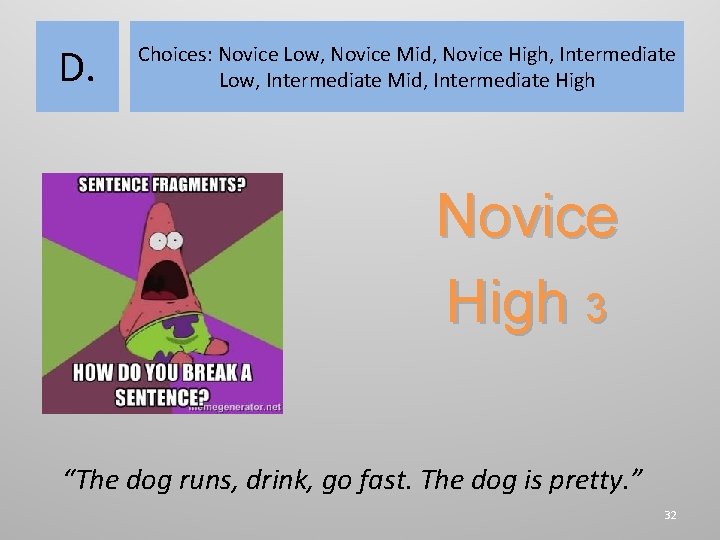 D. Choices: Novice Low, Novice Mid, Novice High, Intermediate Low, Intermediate Mid, Intermediate High