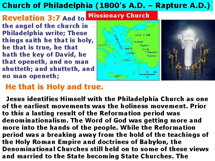 Church of Philadelphia (1800’s A. D. – Rapture A. D. ) Revelation 3: 7