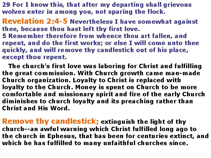 29 For I know this, that after my departing shall grievous wolves enter in