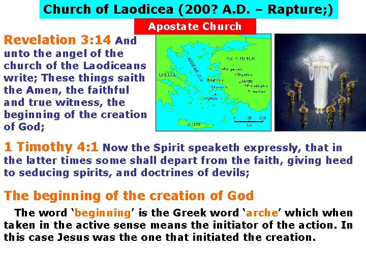 Church of Laodicea (200? A. D. – Rapture; ) Revelation 3: 14 And Apostate