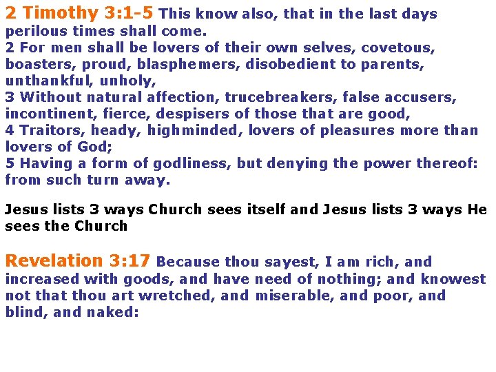 2 Timothy 3: 1 -5 This know also, that in the last days perilous