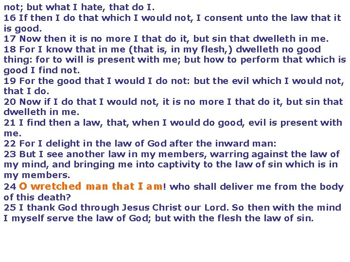 not; but what I hate, that do I. 16 If then I do that