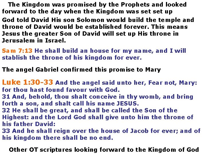  The Kingdom was promised by the Prophets and looked forward to the day