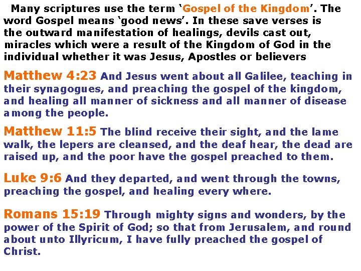  Many scriptures use the term ‘Gospel of the Kingdom’. The word Gospel means