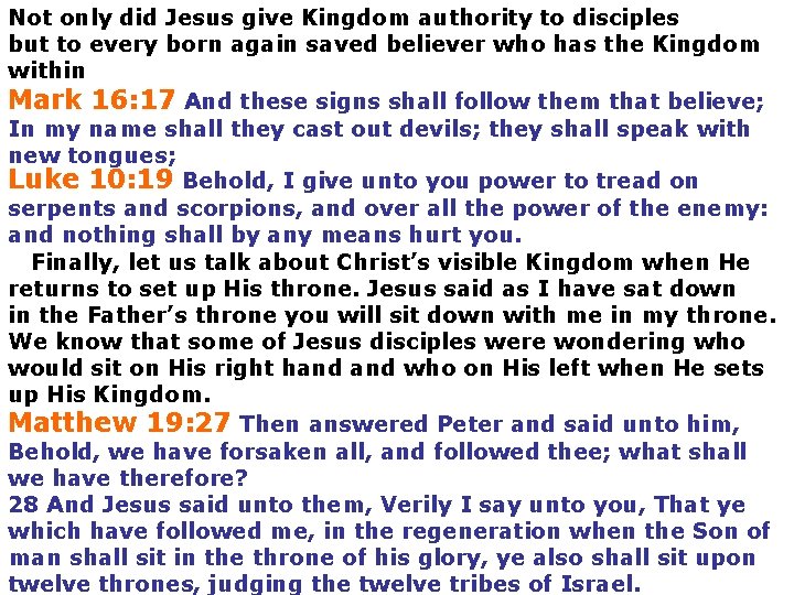 Not only did Jesus give Kingdom authority to disciples but to every born again