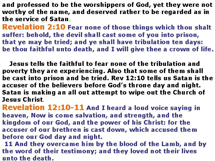 and professed to be the worshippers of God, yet they were not worthy of