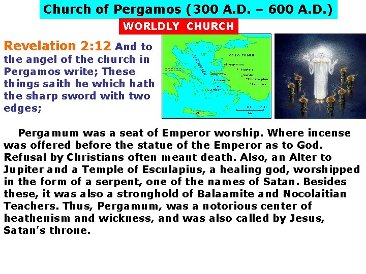 Church of Pergamos (300 A. D. – 600 A. D. ) WORLDLY CHURCH Revelation