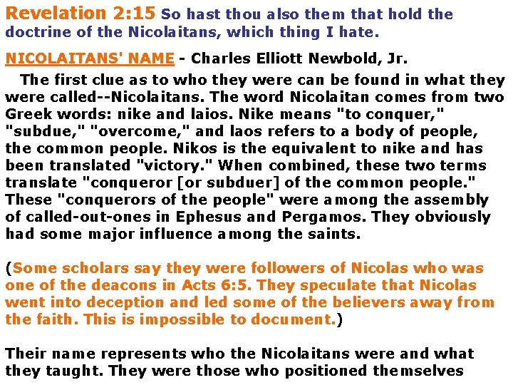 Revelation 2: 15 So hast thou also them that hold the doctrine of the