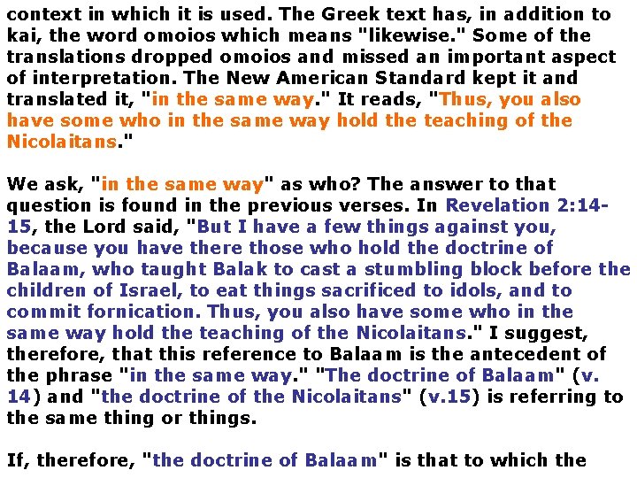 context in which it is used. The Greek text has, in addition to kai,