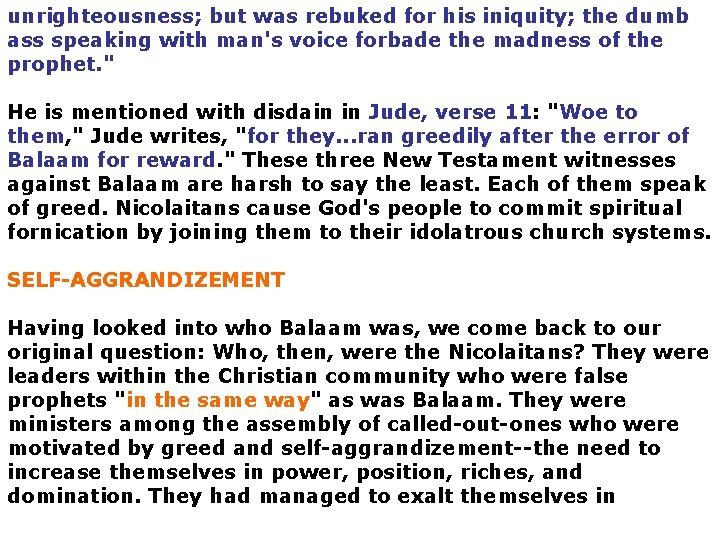 unrighteousness; but was rebuked for his iniquity; the dumb ass speaking with man's voice
