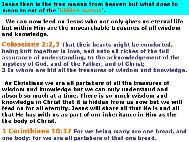 Jesus then is the true manna from heaven but what does to mean to