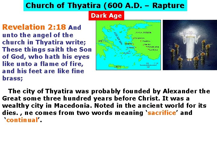 Church of Thyatira (600 A. D. – Rapture Dark Age Revelation 2: 18 And