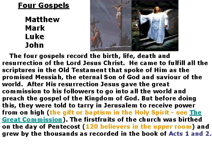 Four Gospels Matthew Mark Luke John The four gospels record the birth, life, death