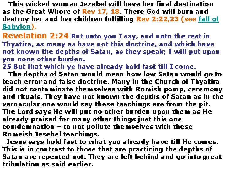 This wicked woman Jezebel will have her final destination as the Great Whore of