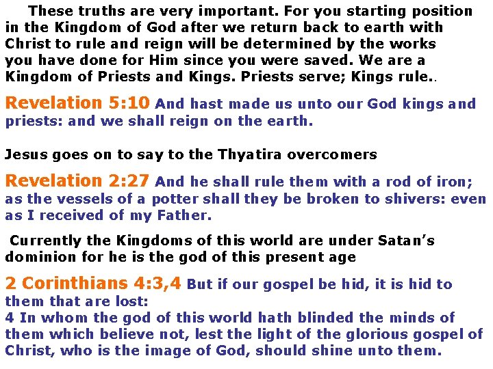  These truths are very important. For you starting position in the Kingdom of