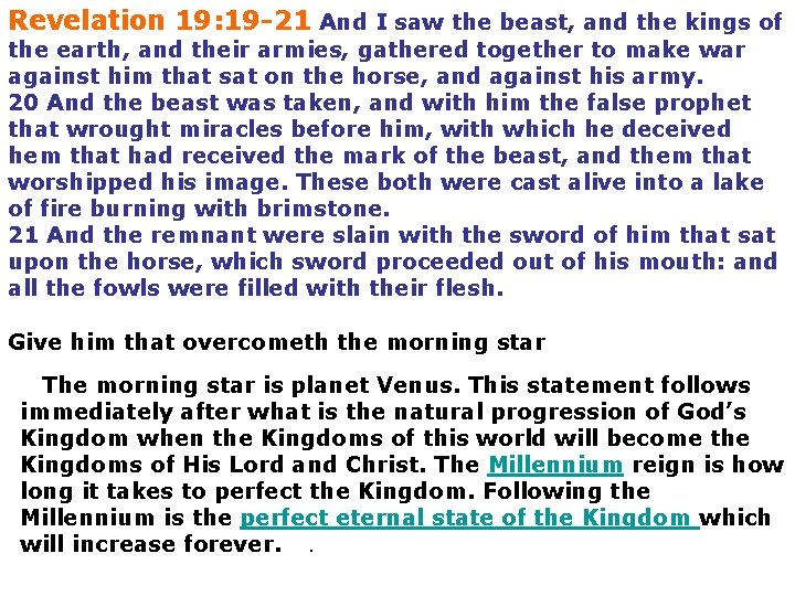 Revelation 19: 19 -21 And I saw the beast, and the kings of the