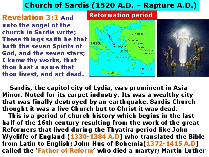Church of Sardis (1520 A. D. – Rapture A. D. ) Revelation 3: 1
