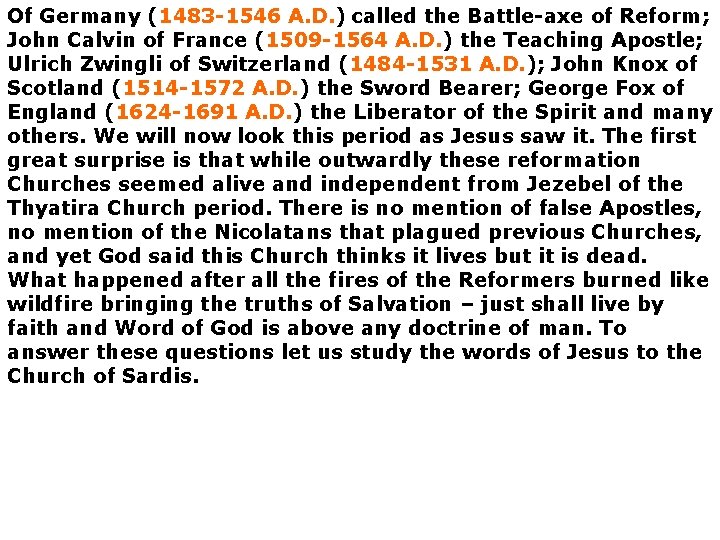 Of Germany (1483 -1546 A. D. ) called the Battle-axe of Reform; John Calvin